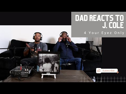 Dad Reacts to J. Cole - 4 Your Eyez Only