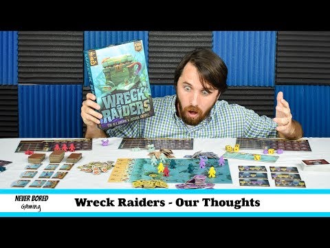 Never Bored Gaming - Our Thoughts (Wreck Raiders)