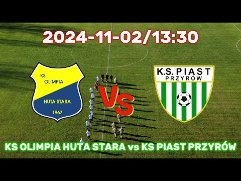 2024-11-02 KS OLIMPIA HUTA STARA vs KS PIAST PRZYRÓW  | CAŁY MECZ | Częstochowa Klasa A Grupa 2