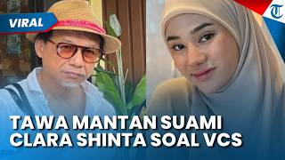 Tawa Mantan Suami Clara Shinta soal Alexander Assad Kepergok VCS dengan Wanita Lain: Kasihan