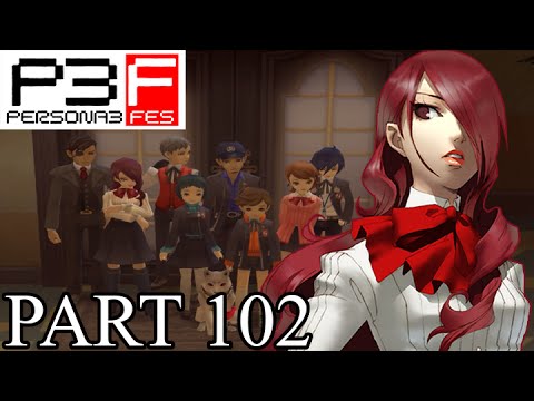 Persona 3 FES (Hard & Blind) - [I Never Liked You] - Let's Play - Part 102