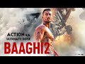 Baaghi 2 की कहानी और एक्शन सीन्स के पीछे की �