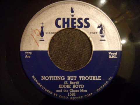 Eddie Boyd and the Chess Men - Nothing But Trouble - 50's Rock and Roll / Jump Blues Rocker