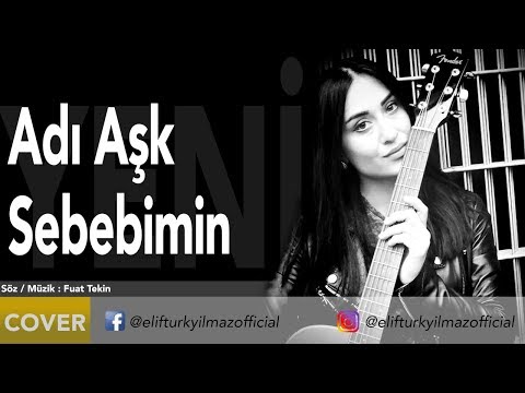 Elif Türkyılmaz - Adı Aşk Sebebimin