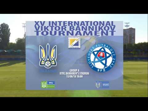 UKRAINE 2 - 0 SLOVAKIA | XV INTERNATIONAL VIKTOR BANNIKOV TOURNAMENT
