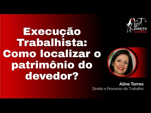Execução Trabalhista: Como localizar o patrimônio do devedor?