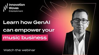 Innovation Waves: Entertainment | Generative AI in the music industry
