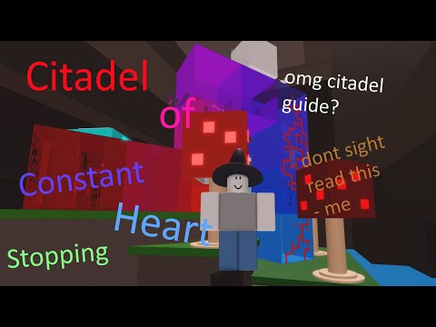 Citadel of Constant Heart Stopping Guide!