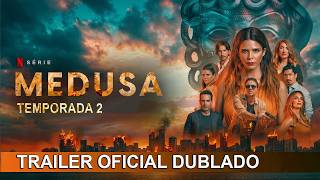 Medusa 2026 Temporada 2 Trailer Oficial Dublado