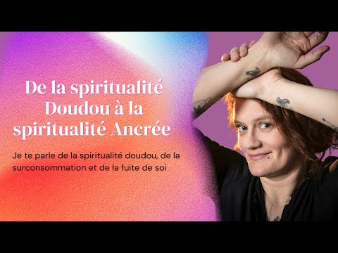 Mon cadre de référence sur l’approche spirituelle ancrée VS doudou.