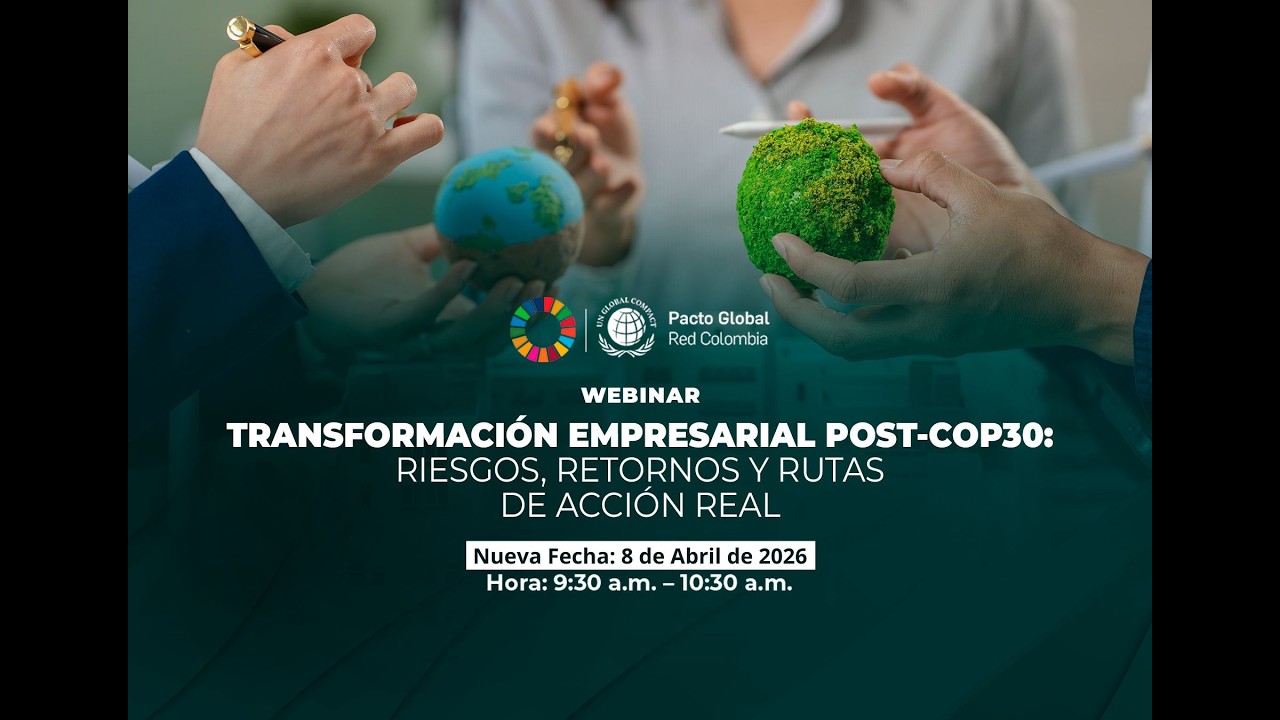 Transformación Empresarial Post‑COP30: Riesgos, Retornos y Rutas de Acción Real