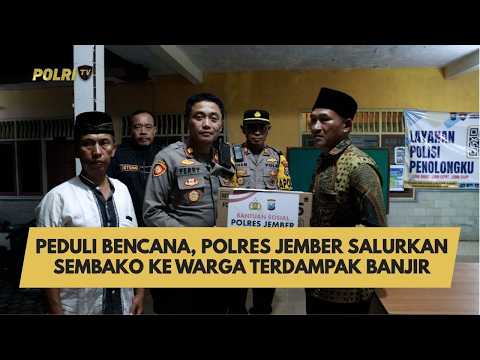 PEDULI BENCANA, POLRES JEMBER SALURKAN SEMBAKO KE WARGA TERDAMPAK BANJIR