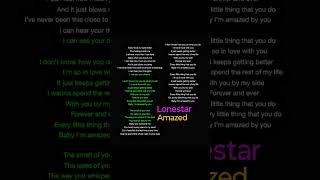 Lonestar   &quot;Amazed &quot;, Complete lyrics.