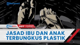 Dikira Bangkai Anjing, Ternyata Jasad Ibu & Bayi Dibungkus Plastik yang Ditemukan Operator Eskavator