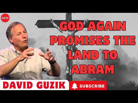 God Again Promises the Land to Abram – Genesis 13 _ David Guzik