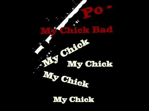 Po - My Chick Bad