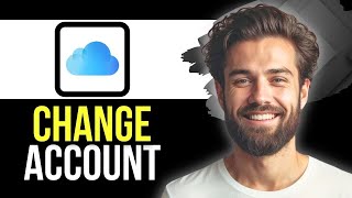 How To Change iCloud Account On iPhone (Easy)