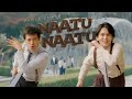 RRR Naatu Naatu Dance Cover Do You Know Naatu