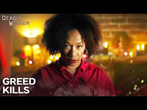 Greed | Deadly Women