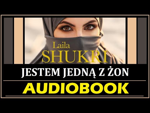 JESTEM JEDNĄ Z ŻON Audiobook Mp3 - Laila Shukri (o Poligamii w świecie Arabskim) 🎧