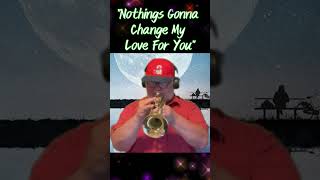 Download lagu 'Nothing's Gonna Change My Love For You' -Trumpet Cover mp3 Download lagu 'Nothing's Gonna Change My Love For You' -Trumpet Cover mp3