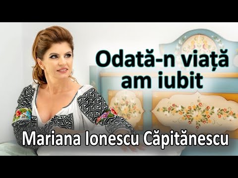 Mariana Ionescu Căpitănescu - Odată-n viață am iubit