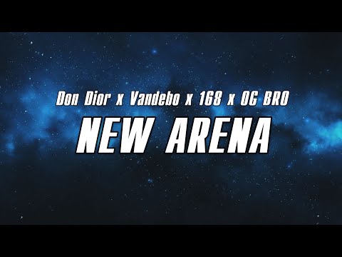 Don Dior x Ebo x 168 x OG BRO x Vande - New Arena (Lyrics Video)
