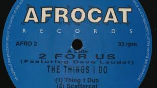 2 For Us - The Things I Do (Thing 1 Dub)