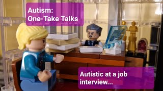Why are job interviews so unreasonably awful for Autistic People Autism: One-Take Talks