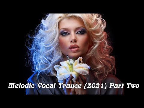 Melodic Vocal Trance (2021) Part Two
