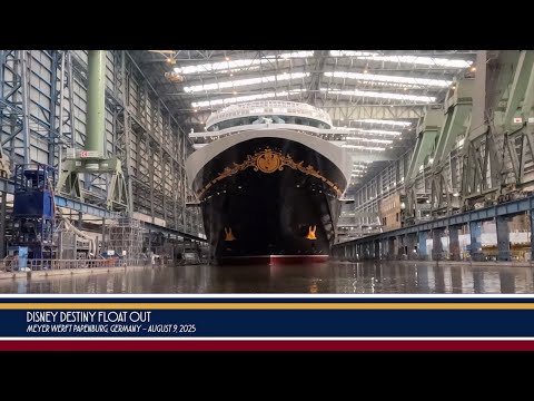 Disney Destiny Float Out at the Meyer Werft Shipyard - August 9, 2025