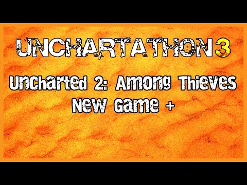 Unchartathon 3 - Uncharted 2: Among Thieves NG+ by wildfire011