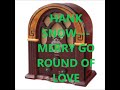 HANK SNOW   MERRY GO ROUND OF LOVE