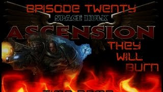 Space Hulk Ascension Salamanders Episode Twenty Time Bomb