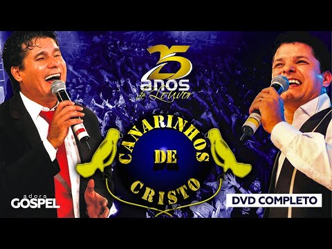Canarinhos de Cristo - 25 Anos de Louvor (DVD Completo) - Ao Vivo