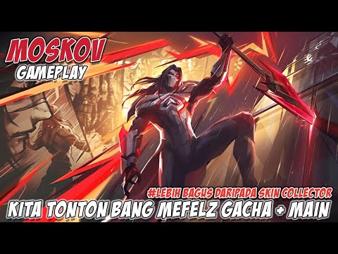 NONTON BANG  @Mefelz  GACHA + MAIN MOSKOV SKIN ABYSS