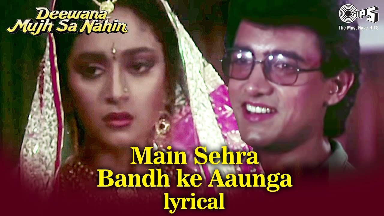 Main Sehra Bandh Ke Aaunga Lyrics - Deewana Mujh Sa Nahin