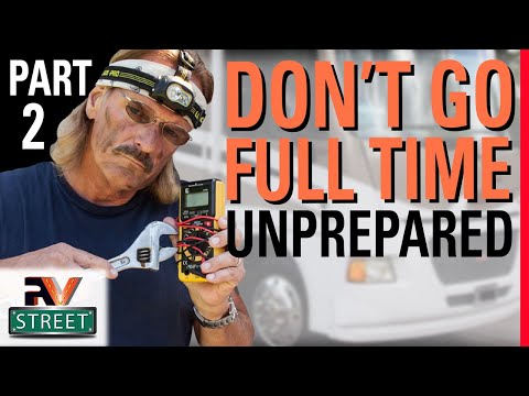 Are you prepared to TRAVEL FULL TIME IN YOUR RV? (Part 2)