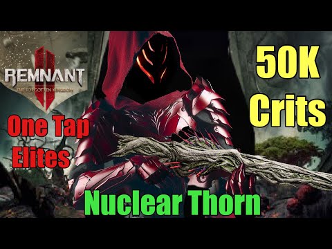Nuclear Thorn Build (Guide) [Remnant 2 TFK]