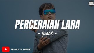 Download lagu Ipank - Perceraian Lara (Lirik) | Lagu Pop Melayu 2025 mp3 Download lagu Ipank - Perceraian Lara (Lirik) | Lagu Pop Melayu 2025 mp3