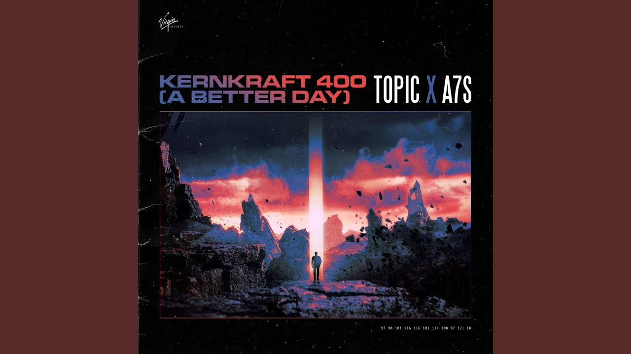 Cover for the song 'Kernkraft 400 (A Better Day)' by artist(s) 'Topic, A7S'