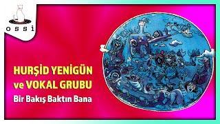 Hurşid Yenigün ve Grubu / Bir Bakış Baktın Bana