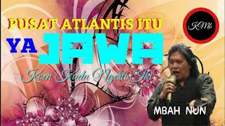 Download lagu Pusat Atlantis Itu Ya Jawa (koen kudu ngerti iki) MBAH NUN mp3 Download lagu Pusat Atlantis Itu Ya Jawa (koen kudu ngerti iki) MBAH NUN mp3