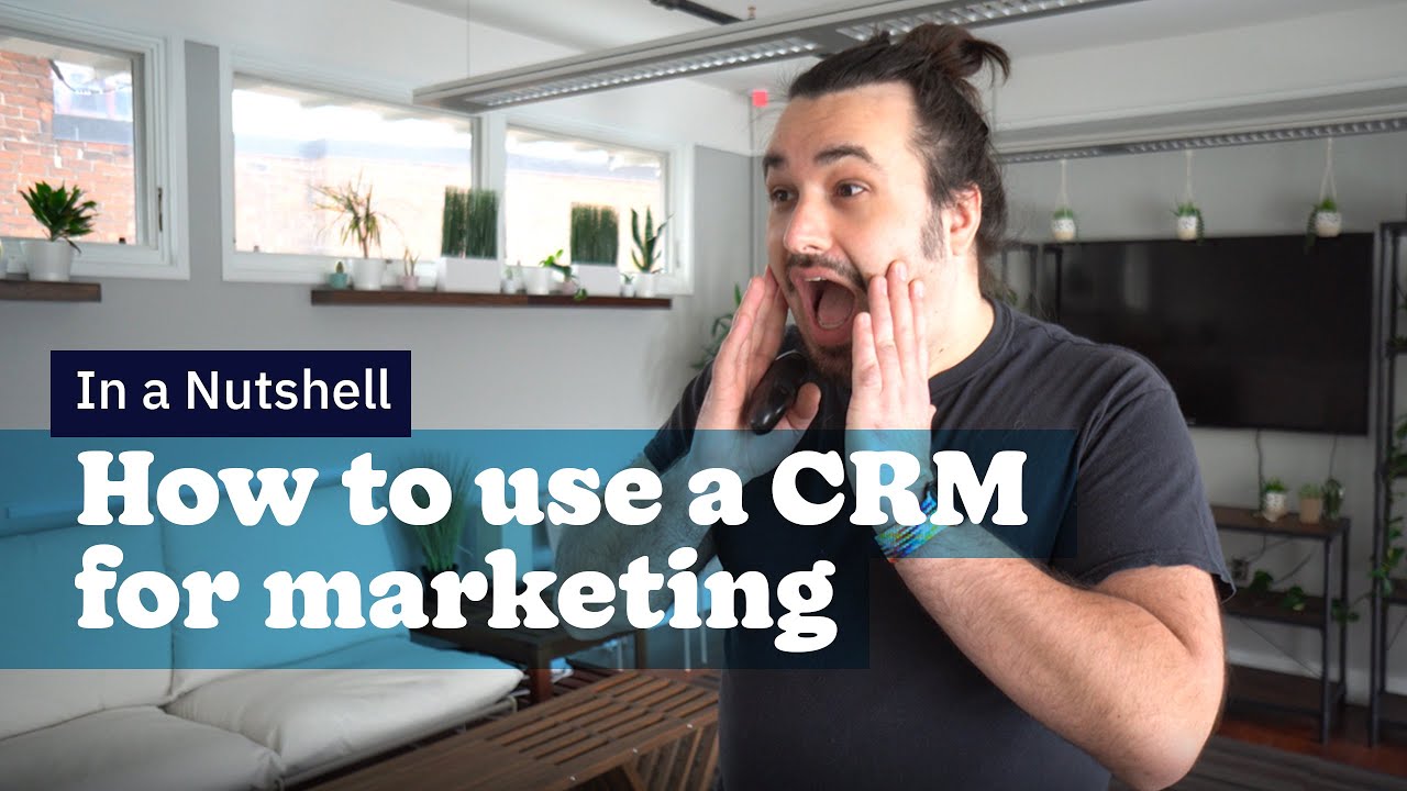 How to Use a CRM for Marketing | In a Nutshell