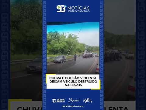 🚨💥 CHUVA E COLISÃO VIOLENTA DEIXAM VEÍCULO DESTRUÍDO NA BR-235
