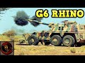 G6 'RHINO' 155mm Self-propelled Howitzer | SOUTH AFRICAN ARTILLERY