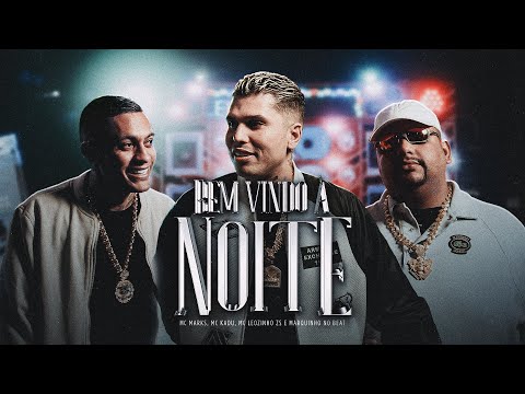 MC Marks, MC Kadu, MC Leozinho ZS - Bem Vindo à Noite - Marquinho no Beat