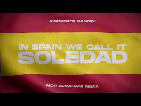 Rigoberta Bandini - In Spain We Call It Soledad (Mor Avrahami Remix)