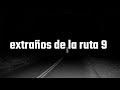 Extraños De La Ruta 9