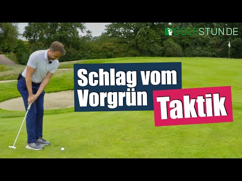 Ball auf dem Vorgrün – Pitch, Chip oder Putt (Taktische Entscheidung im kurzen Spiel)